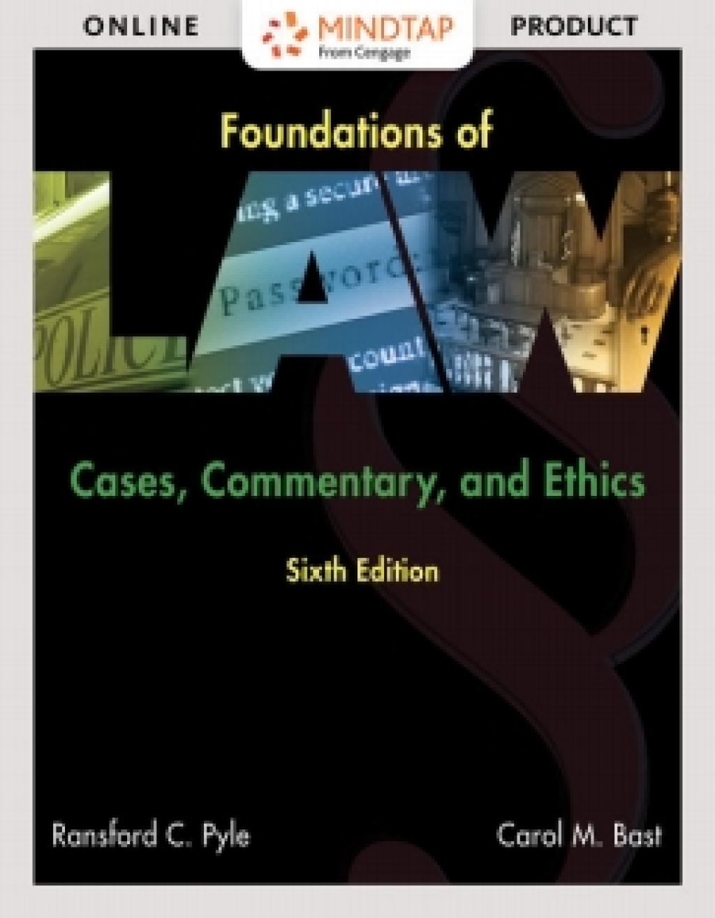 MindTap Paralegal for Pyle/Bast's Foundations of Law: Cases, Commentary and Ethics, 6th Edition, [Instant Access], 1 term (6 months) 6th Edition â€“ PDF/EPUB Version Downloadable